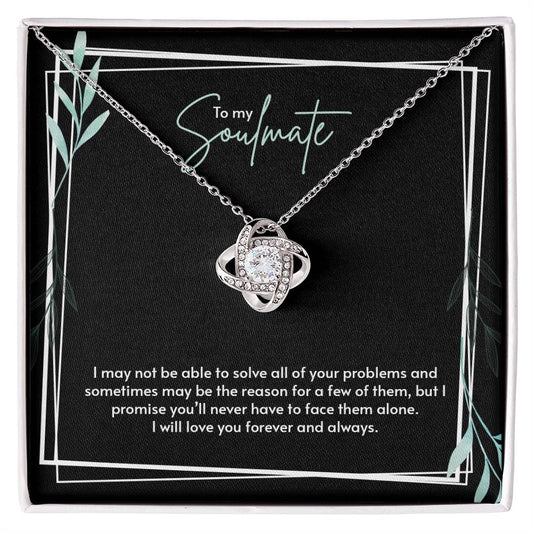 To My Soulmate | I Will Love You, Forever & Always - Love Knot Necklace